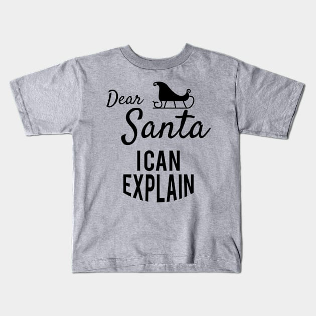 Dear santa i can explain Kids T-Shirt by Mande Art